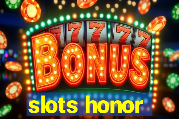 slots honor